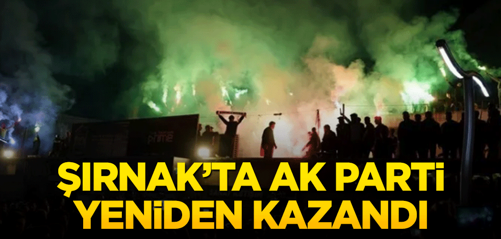 Şırnak’ta AK Parti yeniden kazandı