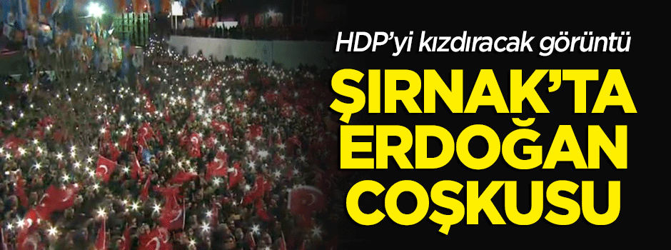 Şırnak'ta Erdoğan coşkusu