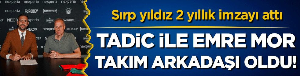  Sırp yıldız 2 yıllık imzayı attı: Tadic ile Emre Mor takım arkadaşı oldu