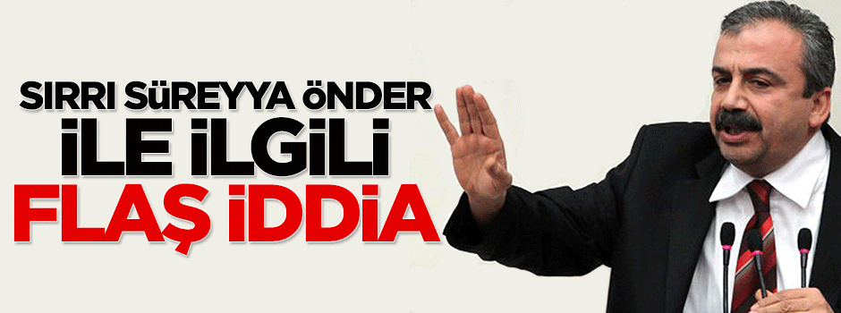 Sırrı Süreyya Önder aday olmayacak iddiası