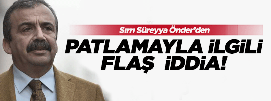 Sırrı Süreyya Önder'den flaş iddia