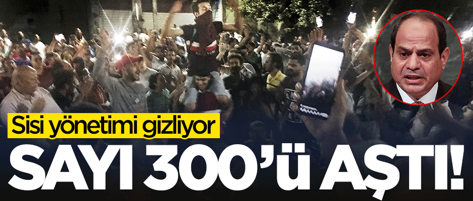 Sisi yönetimi saklıyor! Mısır'da gözaltı sayısı 300'ü aştı