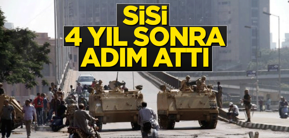 Sisi'den 4 yıl sonra gelen karar