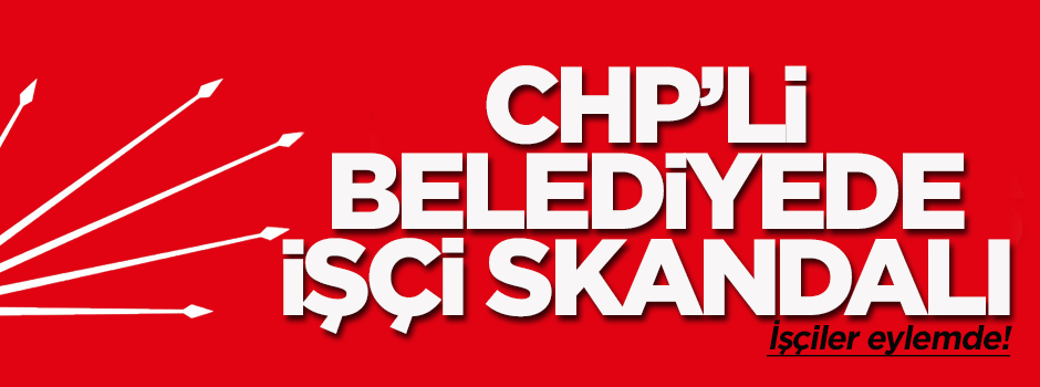 Şişli Belediyesi'nde işçi skandalı