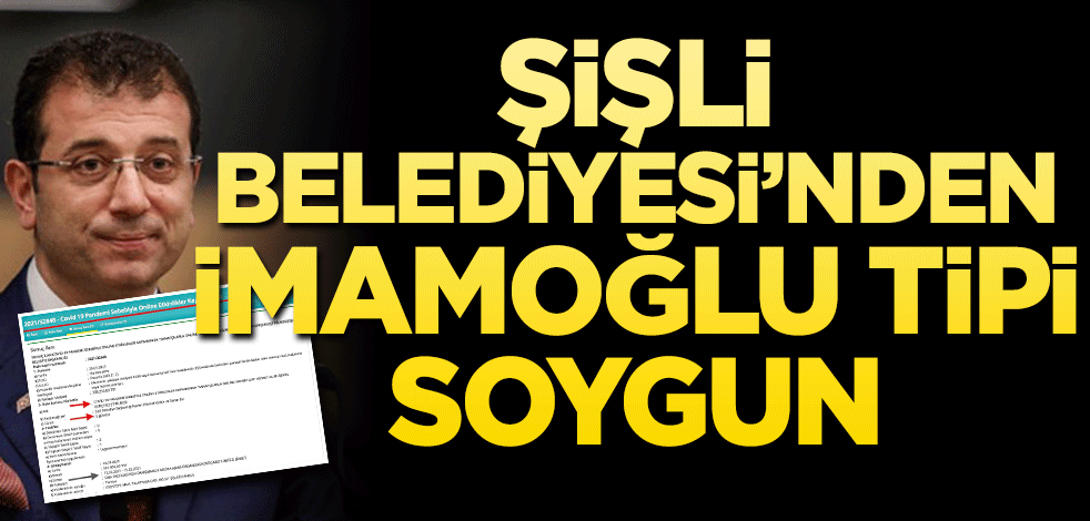 Şişli Belediyesi’nden İmamoğlu tipi soygun