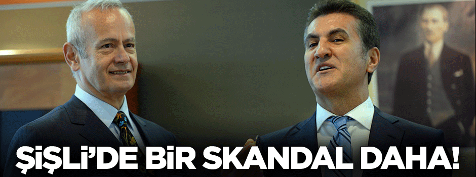Şişli'de bir skandal daha!