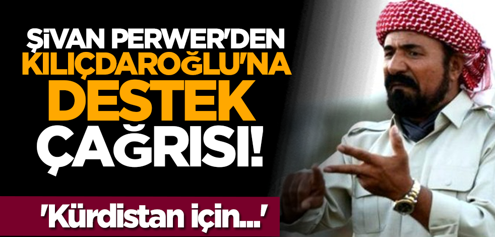 Şivan Perwer'den Kılıçdaroğlu'na destek çağrısı! 'Kürdistan için...'