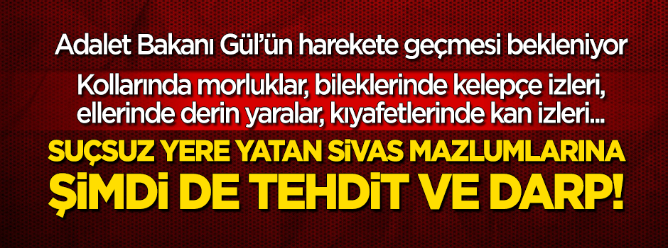 Sivas mazlumuna şimdi de darp!