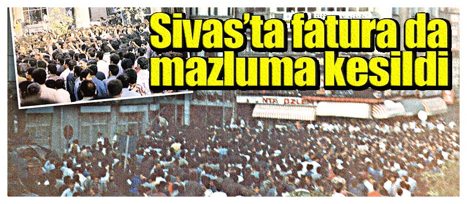 Sivas’ta fatura da mazluma kesildi