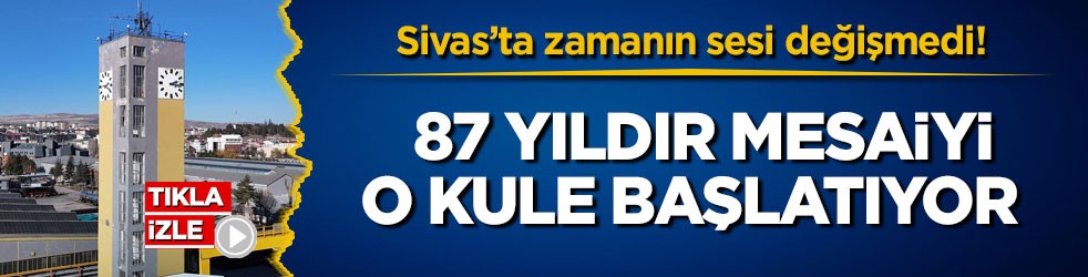 Sivas’ta zamanın sesi değişmedi! 87 yıldır mesaiyi o kule başlatıyor