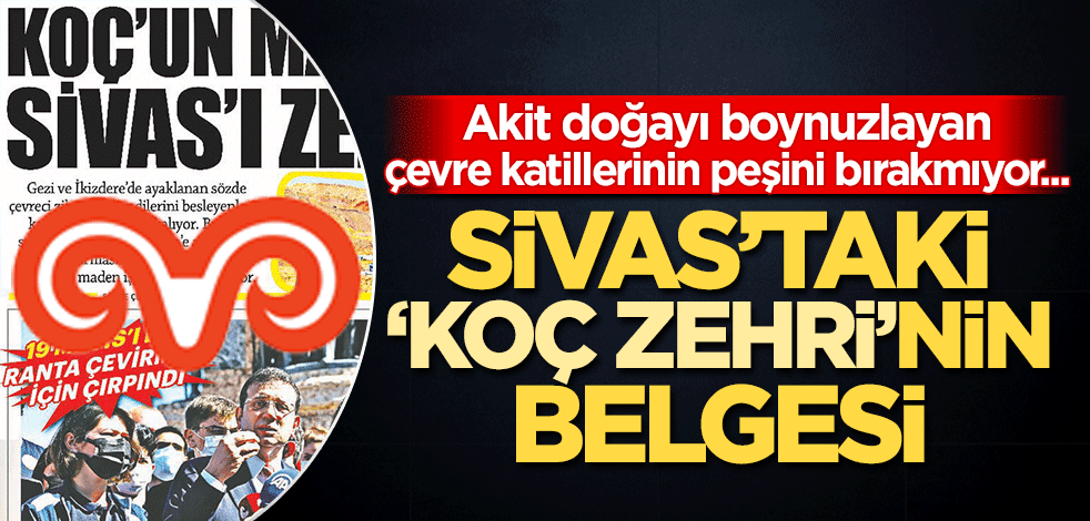 Sivas’taki ‘Koç’ zehrinin belgesi