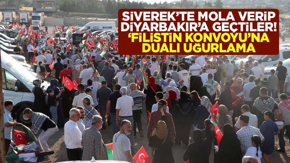 Siverek’te mola verip Diyarbakır’a geçtiler! ‘Filistin Konvoyu’na dualı uğurlama