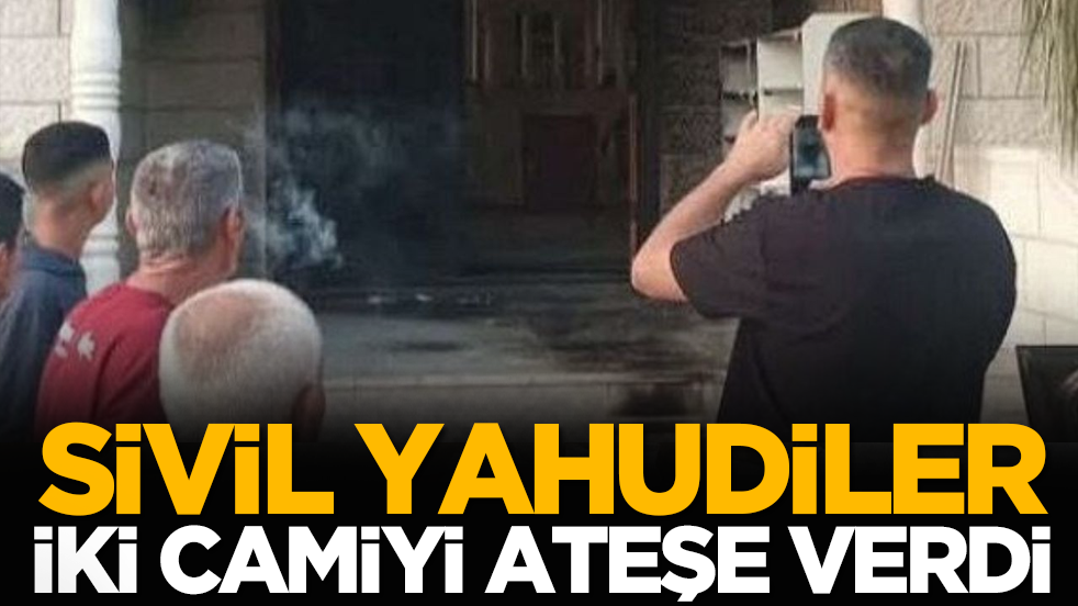 Sivil Yahudiler iki camiyi ateşe verdi
