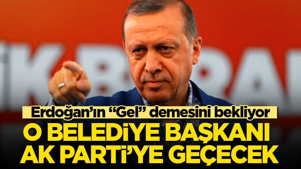 Siyaset kulislerini sallayan iddia! O belediye başkanı AK Parti’ye geçecek: Erdoğan’ın "Gel" demesini bekliyor