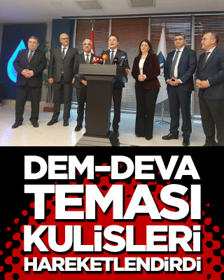 Siyaset sahnesinde perde aralandı! DEM–DEVA teması kulisleri hareketlendirdi