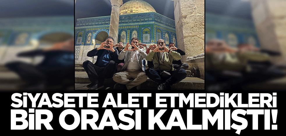 Siyasete alet etmedikleri bir orası kalmıştı! Saadet Partililerden Mescid-i Aksa önünde Kılıçdaroğlu reklamı