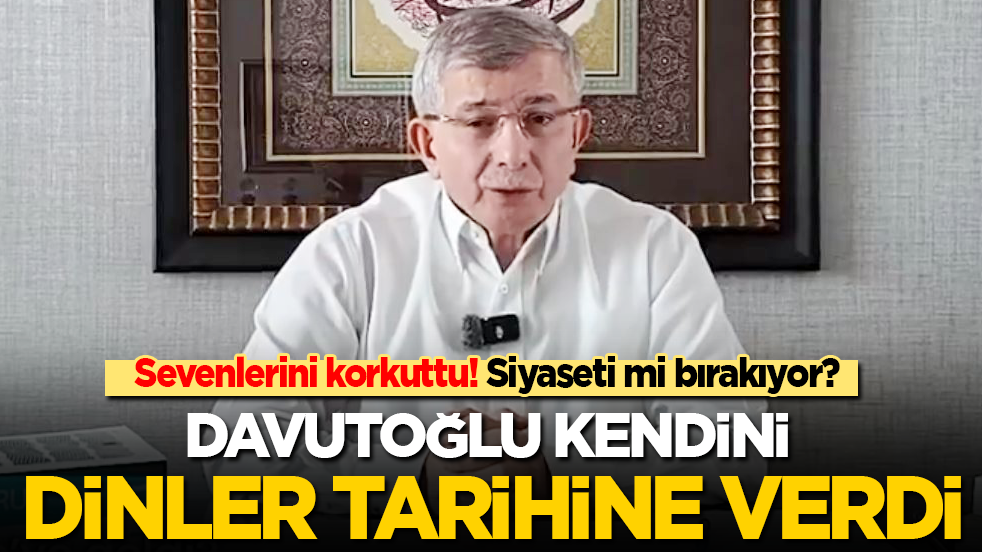 Siyaseti bırakıyor mu? Kendini dinler tarihine veren Davutoğlu sevenlerini endişelendirdi