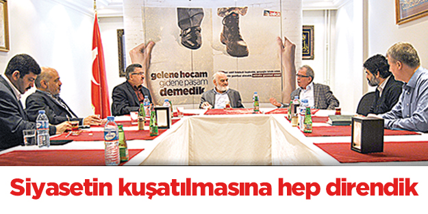 Siyasetin kuşatılmasına hep direndik