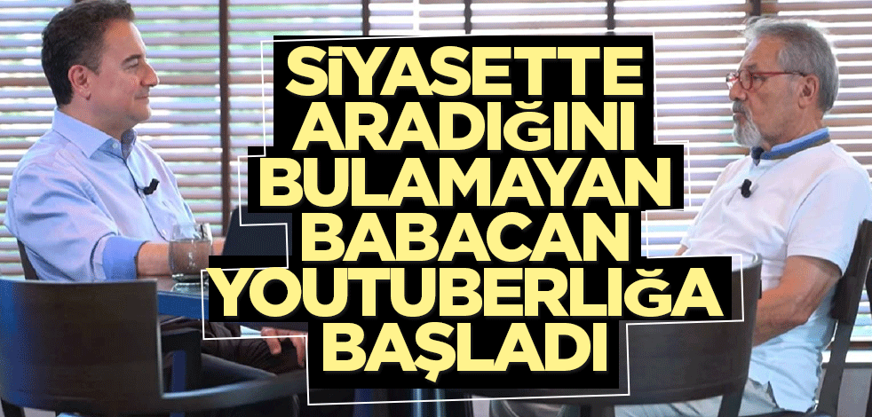 Siyasette aradığını bulamayan Babacan youtuberlığa başladı