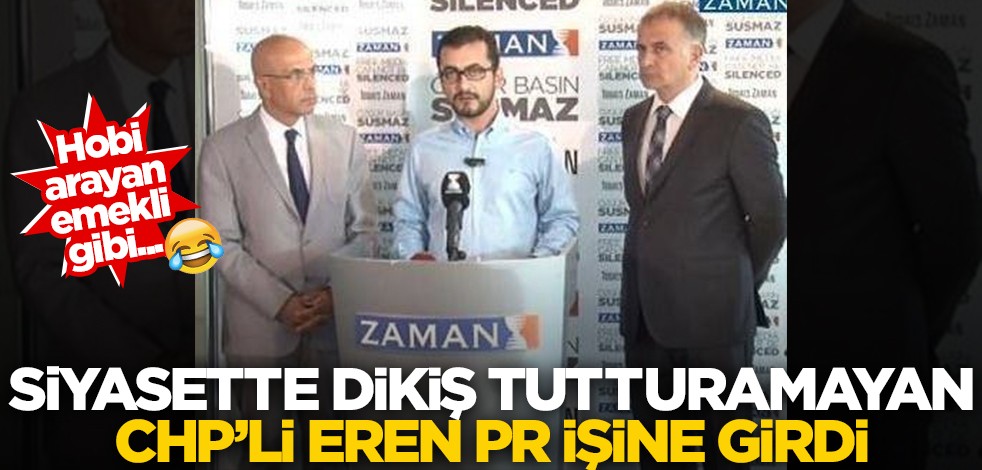 Siyasette dikiş tutturamayan Eren Erdem PR işine girdi