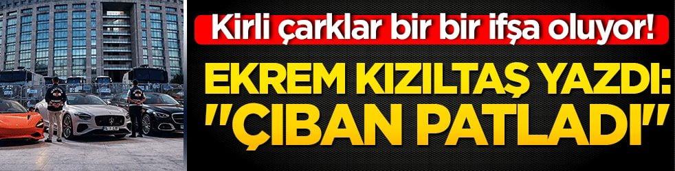 Siyasette kirli çarklar bir bir ifşa oluyor! Ekrem Kızıltaş yazdı: "Çıban patladı"