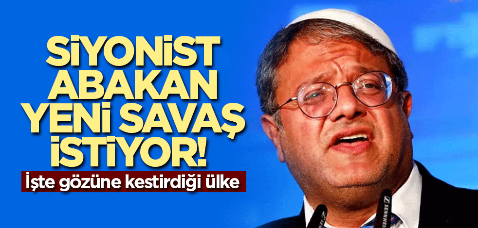 Siyonist bakan yeni savaş istiyor! 'O ülkeye savaş ilan edin!'