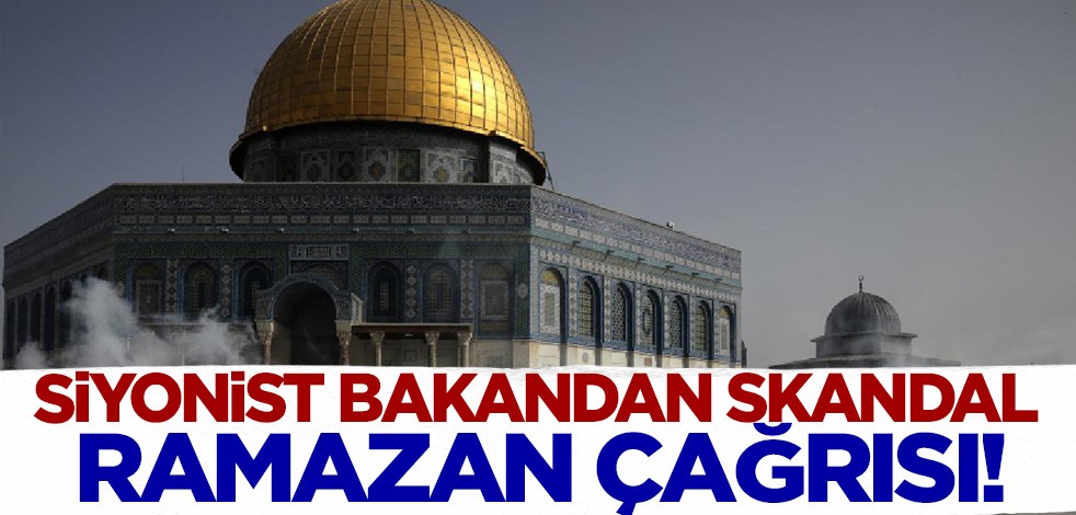 Siyonist bakandan skandal Ramazan çağrısı!