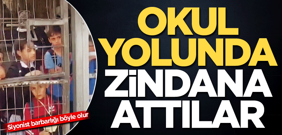 Siyonist barbarlığı böyle olur! Okul yolunda zindana attılar
