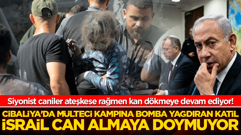 Siyonist caniler ateşkese rağmen kan dökmeye devam ediyor! Cibaliya'da mülteci kampına bomba yağdıran katil İsrail can almaya doymuyor!
