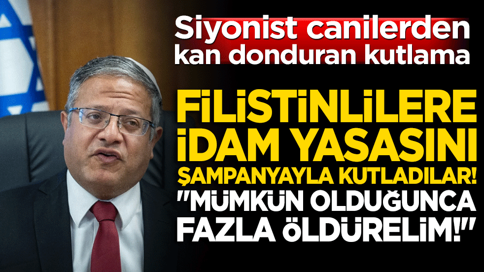 Siyonist canilerden kan donduran kutlama: Filistinlilere idam yasasını şampanyayla kutladılar! 