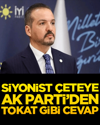 Siyonist çeteye AK Parti’den tokat gibi cevap