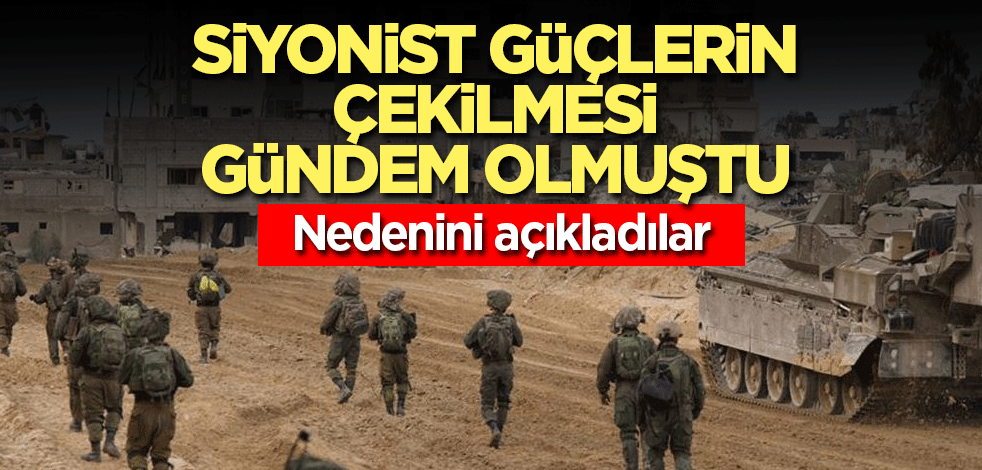 Siyonist güçlerin çekilmesi gündem olmuştu! Nedenini açıkladılar