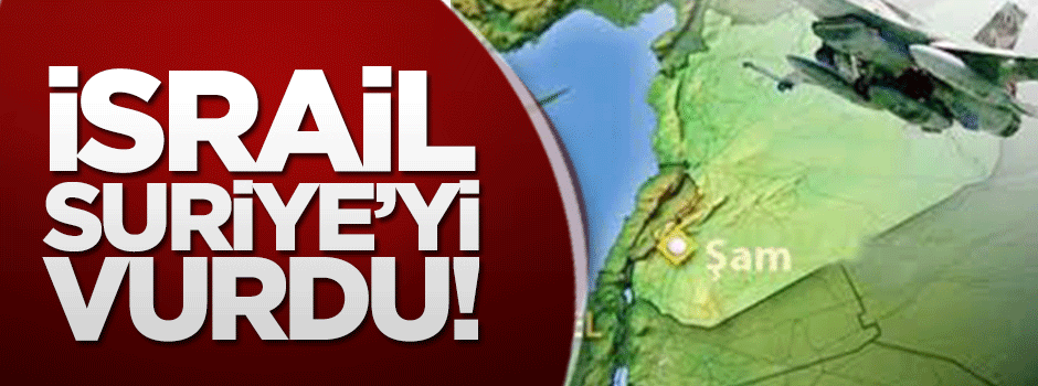 Siyonist İsrail Suriye'yi vurdu!