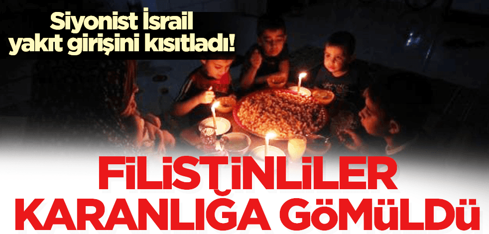 Siyonist İsrail yakıt girişini kısıtladı! Filistinliler karanlığa gömüldü