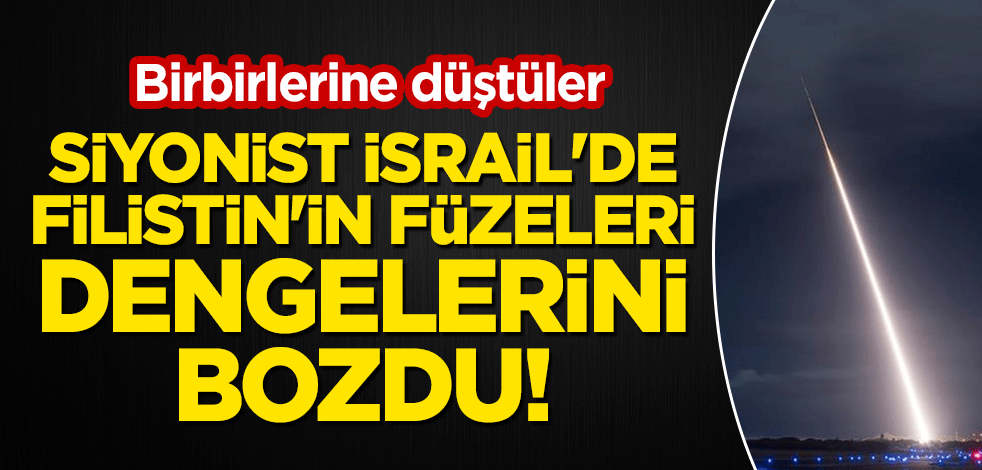 Filistin'in füzeleri siyonist İsrail'in dengesini bozdu! Birbirlerine düştüler