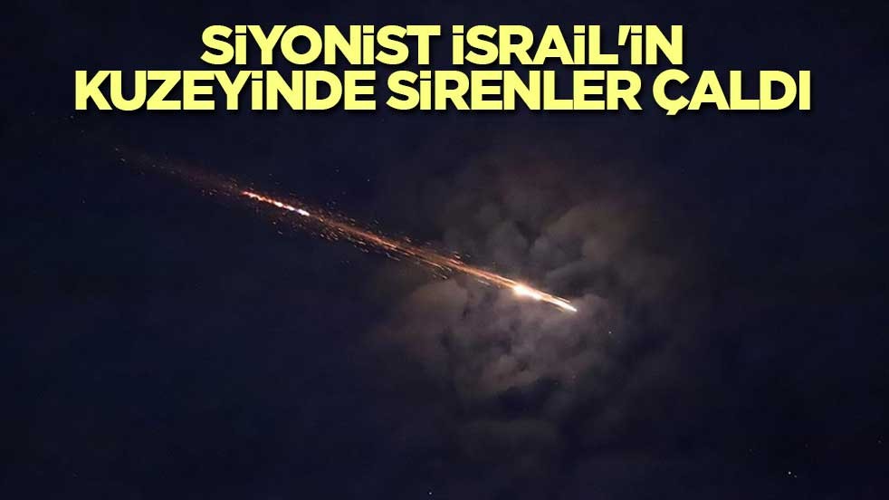 Siyonist İsrail'in kuzeyinde sirenler çaldı