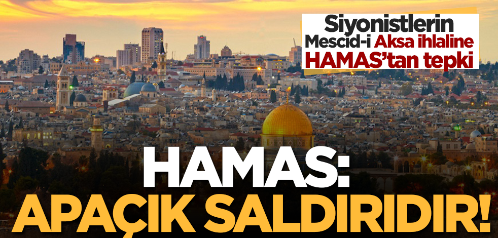 Siyonist İsrail'in Mescid-i Aksa ihlaline Hamas'tan tepki: Apaçık saldırıdır
