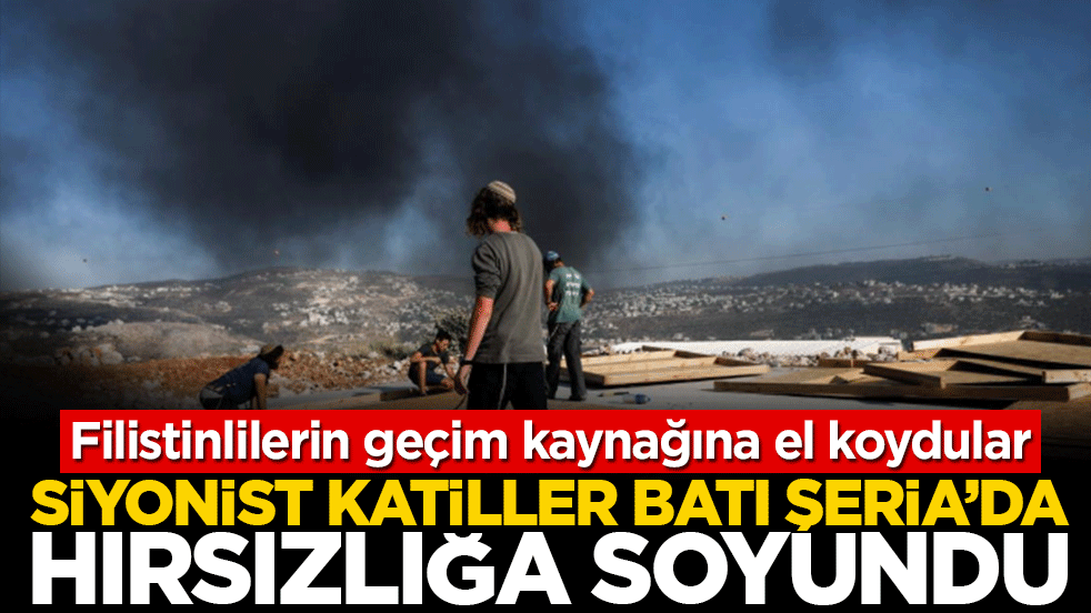 Siyonist katiller Batı Şeria’da hırsızlığa soyundu: Filistinlilerin geçim kaynağına el koydular