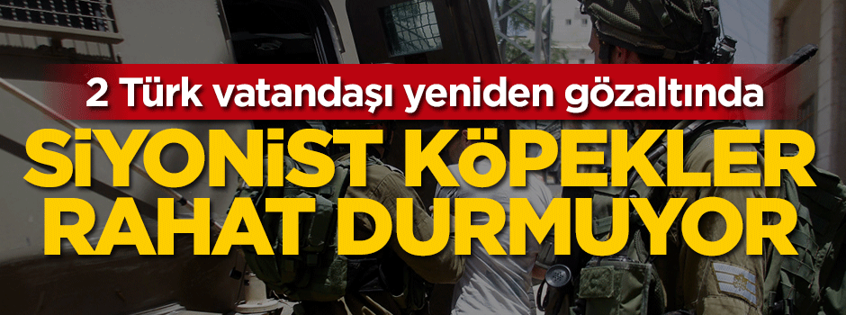 Siyonist köpekler rahat durmuyor