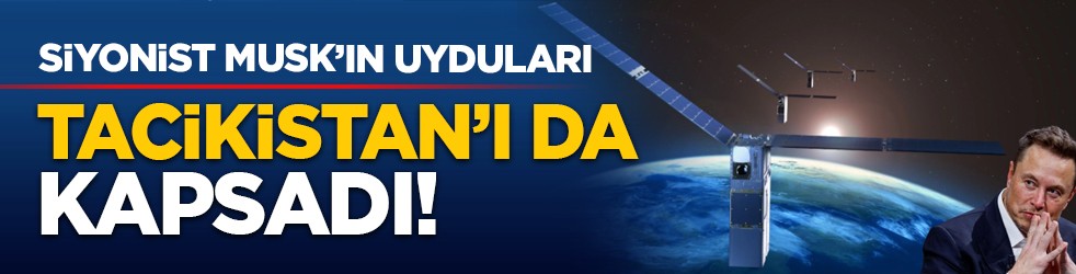 Siyonist Musk’ın uyduları Tacikistan’ı da kapsadı!