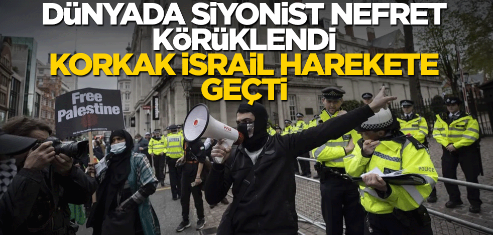 Siyonist nefreti körüklendi, korkak İsrail harekete geçti