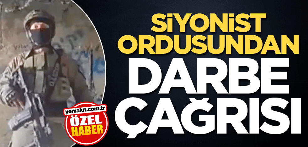 Siyonist ordusunda darbe çağrısı