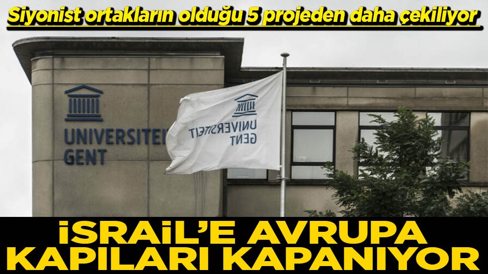 Siyonist ortakların olduğu 5 projeden daha çekiliyor İsrail’e Avrupa kapıları kapanıyor