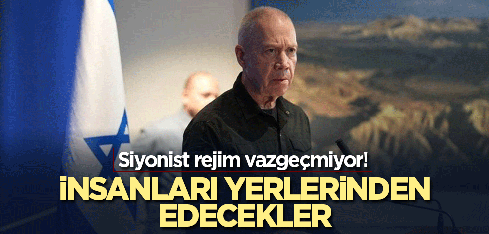 Siyonist rejim vazgeçmiyor! İnsanları yerlerinden edecekler