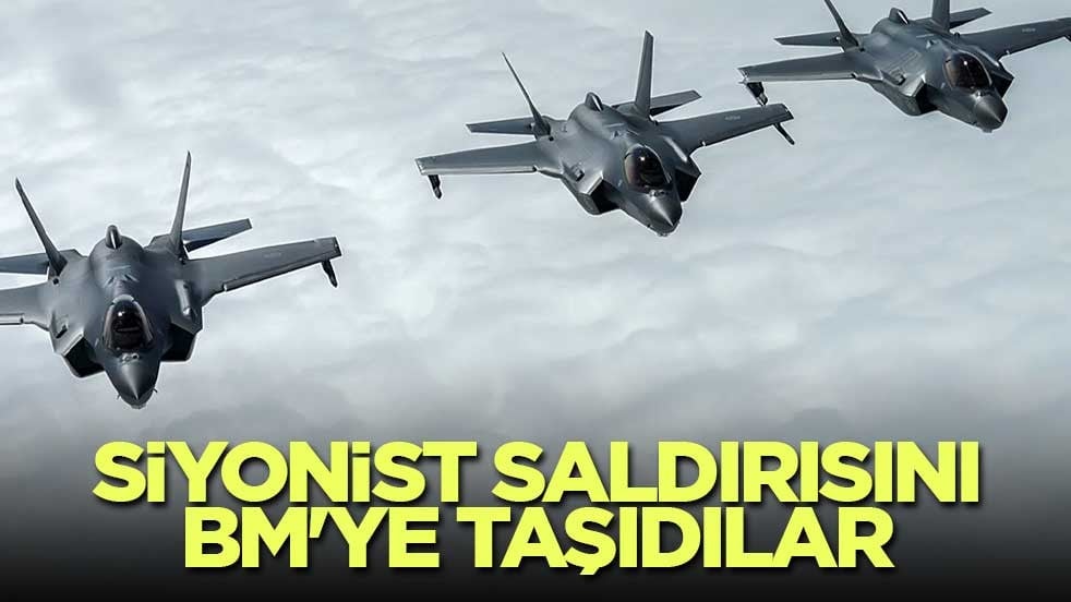 Siyonist saldırısını BM'ye taşıdılar