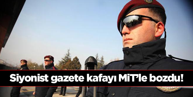 Siyonist sermayeli WSJ gazetesinin MİT takıntısı sürüyor!