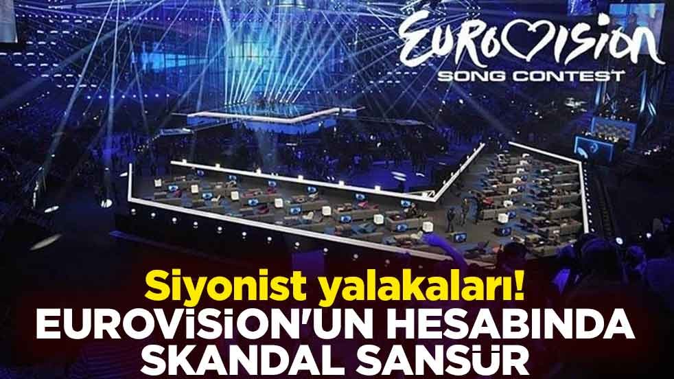 Siyonist yalakaları! Eurovision'un hesabında skandal sansür