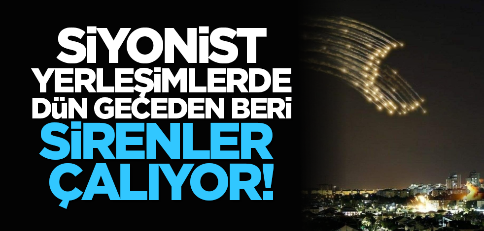 Siyonist yerleşimlerde sirenler çalıyor!