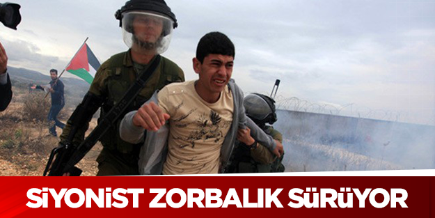 Siyonist zorbalık sürüyor