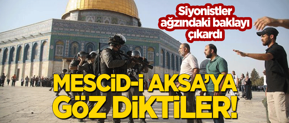 Siyonistler baklayı ağzından çıkardı! Gözlerini Mescid-i Aksa'ya diktiler